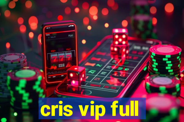 cris vip full